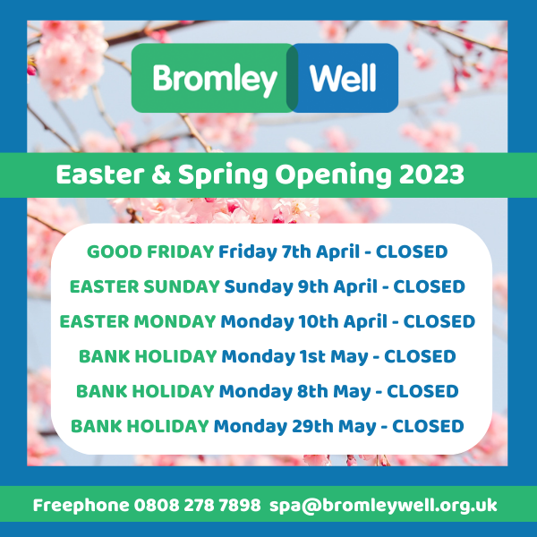 Easter and Spring Opening Hours Bromley Well